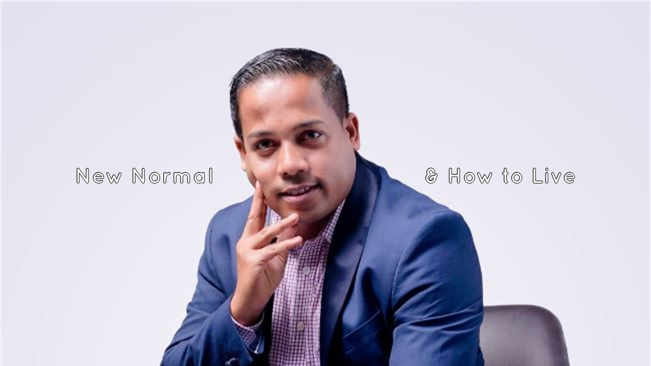 New Normal & How to Live it by Afeef Hussain