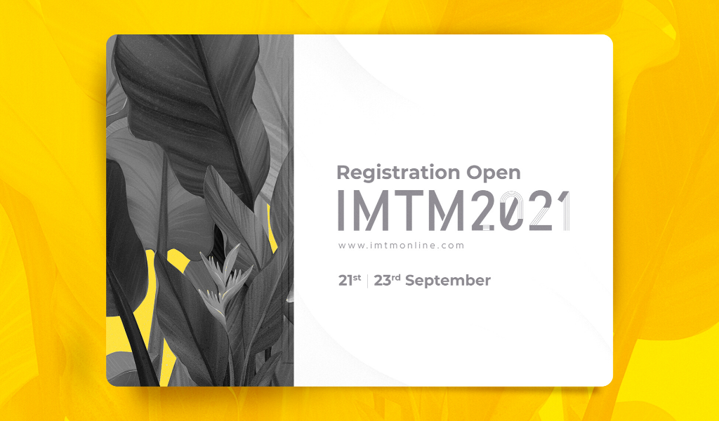 Be a Part of IMTM 2021, Registrations Open for Virtual Event Now!